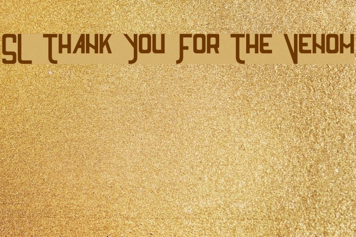 SL Thank You For The Venom Font examples