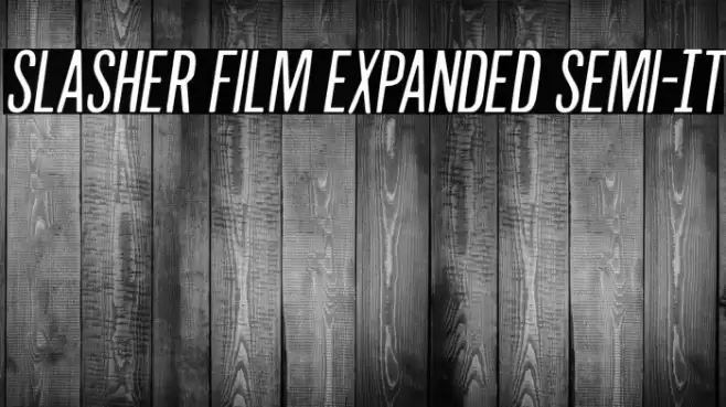 Slasher Film Expanded Semi-It Font examples