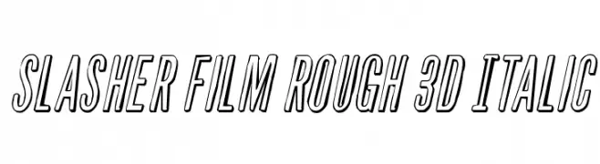 Slasher Film Rough 3D Italic  नि: शुल्क फ़ॉन्ट्स डाउनलोड