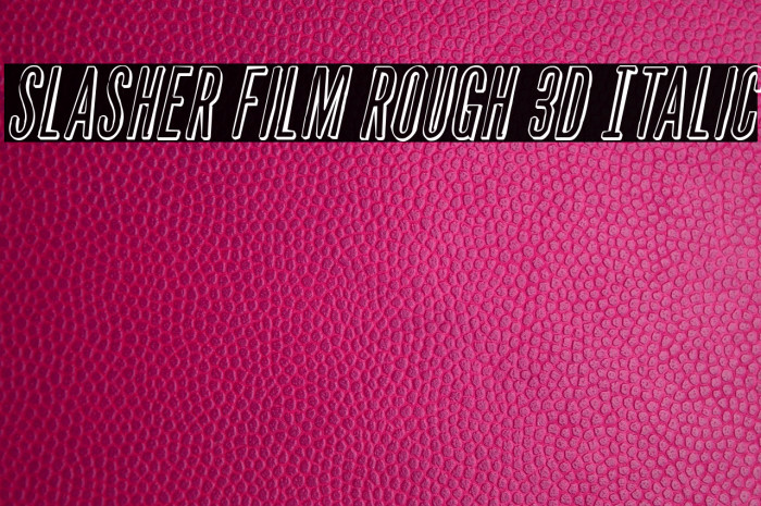 Slasher Film Rough 3D Italic Example 1