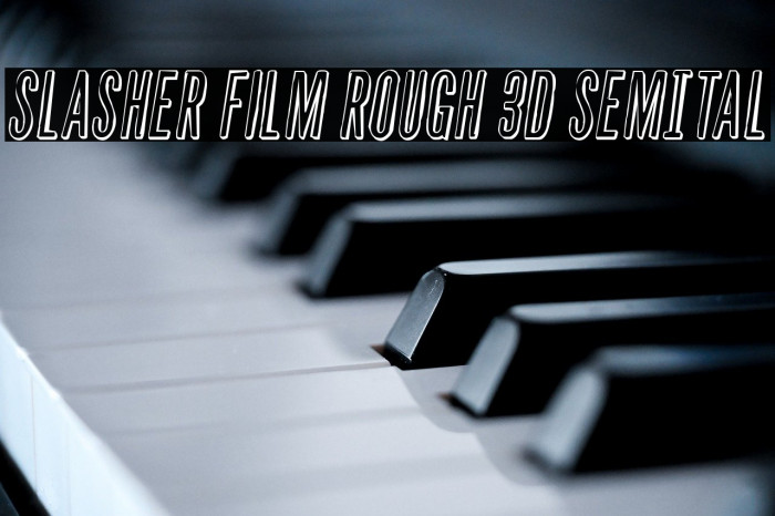 Slasher Film Rough 3D SemItal Example 2