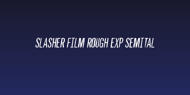 Slasher Film Rough Exp SemItal Social Header