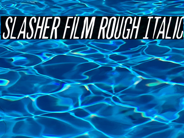 Slasher Film Rough Italic Example 3