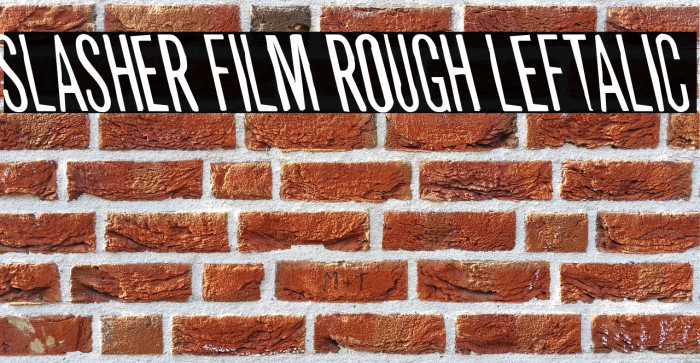 Slasher Film Rough Leftalic Example 1
