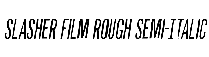 Slasher Film Rough Semi-Italic  नि: शुल्क फ़ॉन्ट्स डाउनलोड