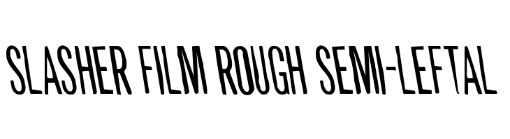 Slasher Film Rough Semi-Leftal  नि: शुल्क फ़ॉन्ट्स डाउनलोड