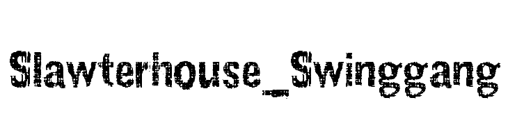 Slawterhouse_Swinggang Font