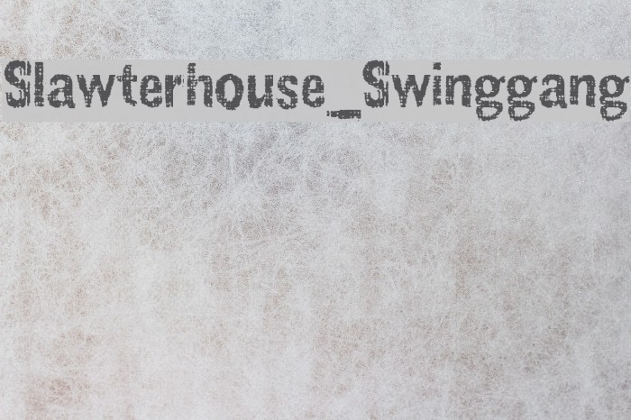 Slawterhouse_Swinggang Font examples