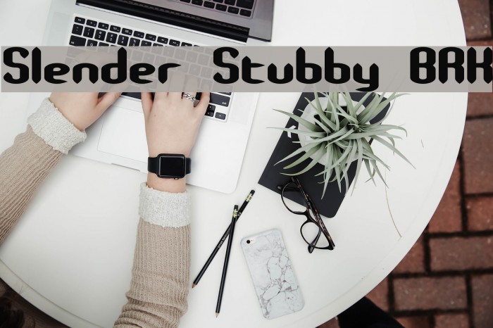 Slender Stubby BRK Fonte examples