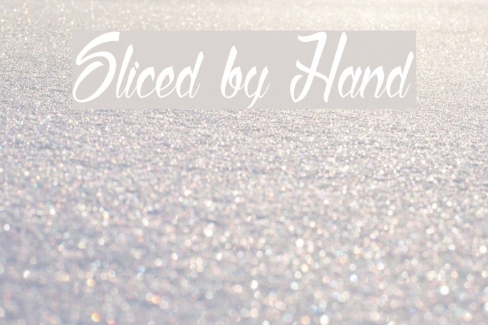 Sliced by Hand Font examples