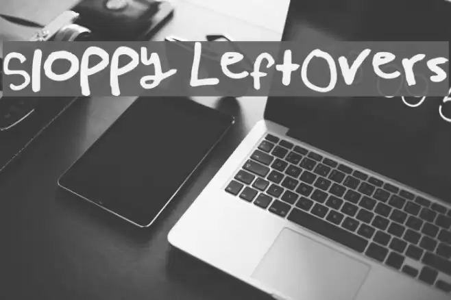 Sloppy LeftOvers Font examples