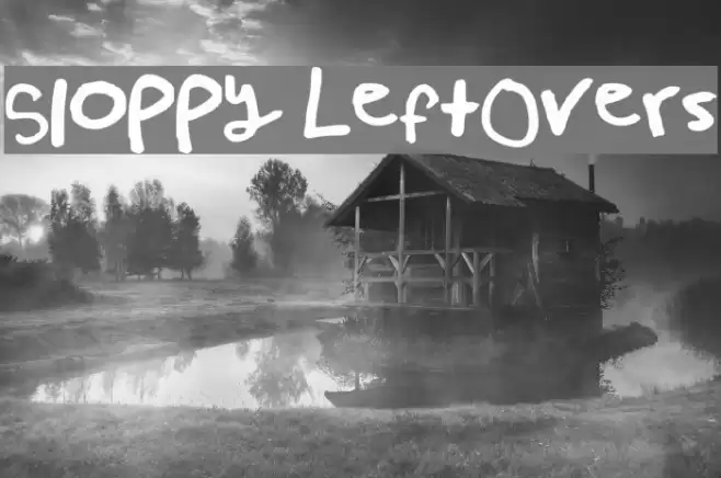 Sloppy LeftOvers Font examples