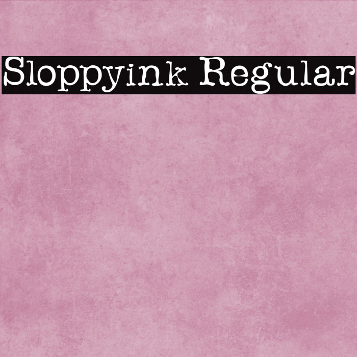 Sloppyink Regular Fonte examples