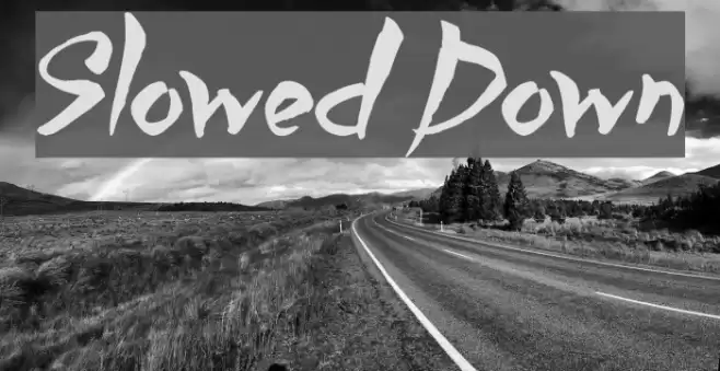 Slowed Down Font examples