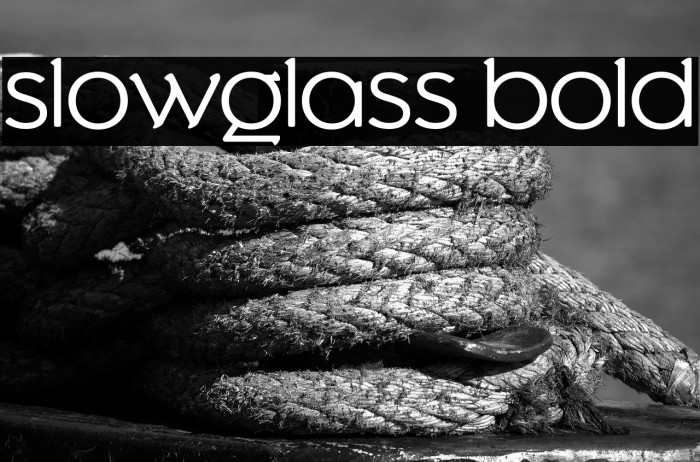 Slowglass Bold Example 1
