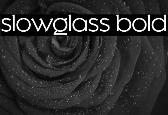 Slowglass Bold Font examples