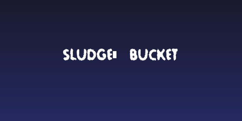 Sludge-Bucket Social Header