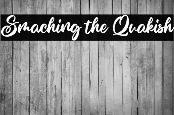 Smaching the Quakish Font examples