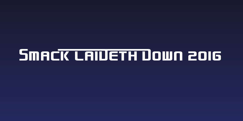 Smack Laideth Down 2016 Social Header