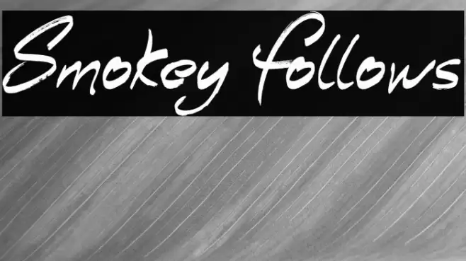 Smokey Follows Caratteri examples