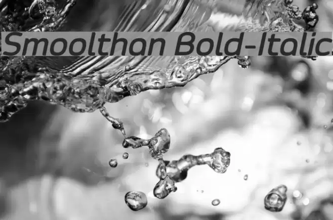 Smoolthan Bold-Italic Fuentes examples
