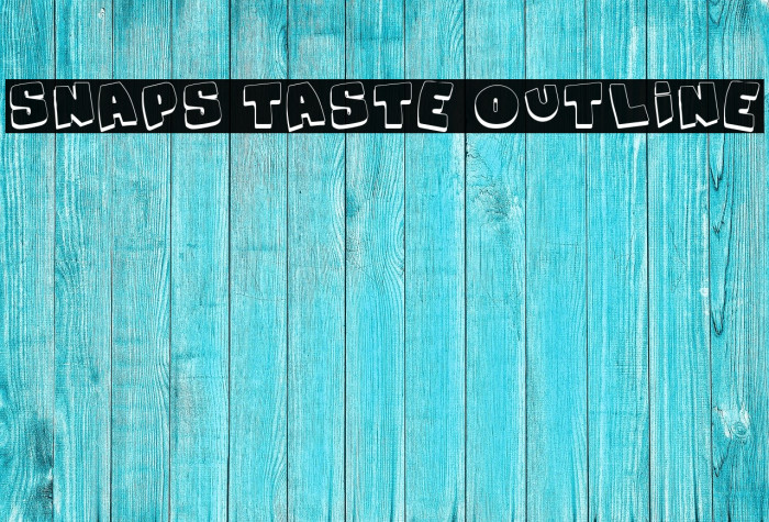 Snaps Taste Outline Font examples