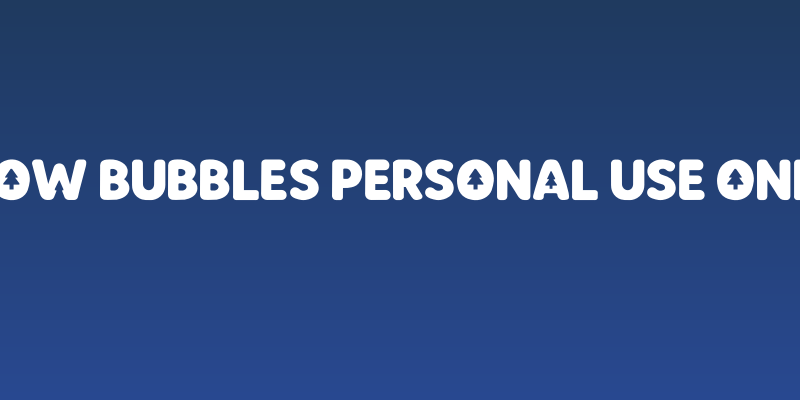 Snow Bubbles PERSONAL USE ONLY! Social Header