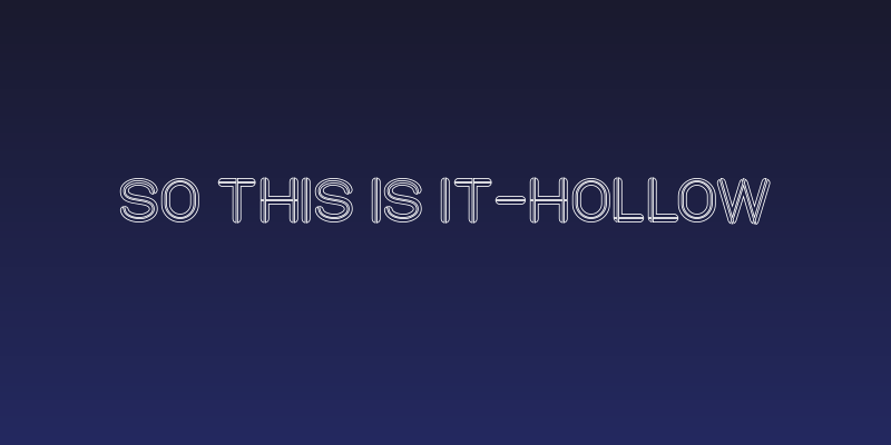 SO THIS IS IT-Hollow Social Header