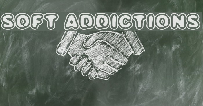 SOFT ADDICTIONS Font examples