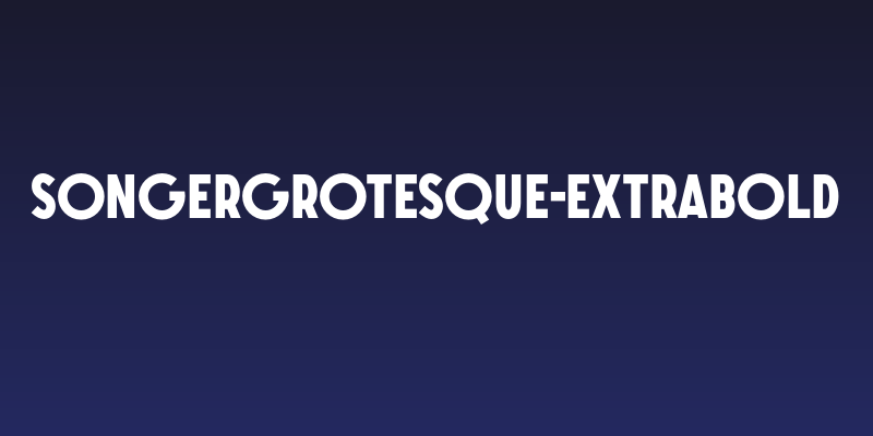 SONGERGrotesque-ExtraBold Social Header