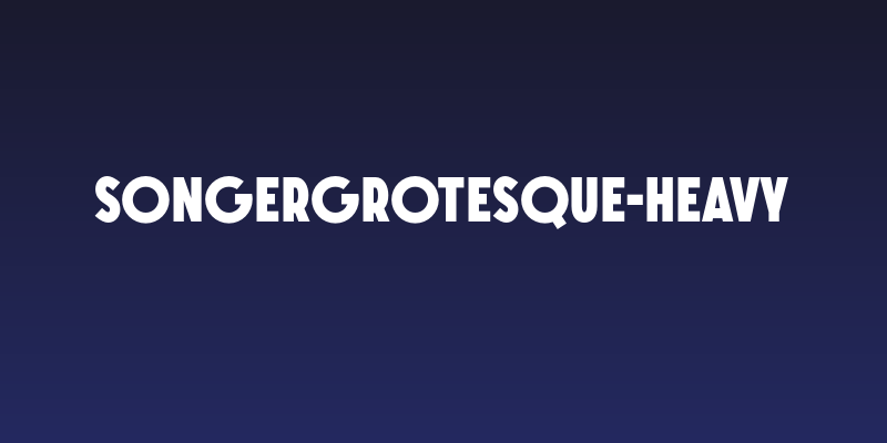 SONGERGrotesque-Heavy Social Header