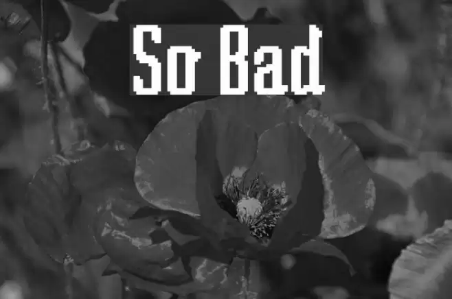 So Bad Font examples