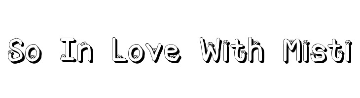 So In Love With Misti Font