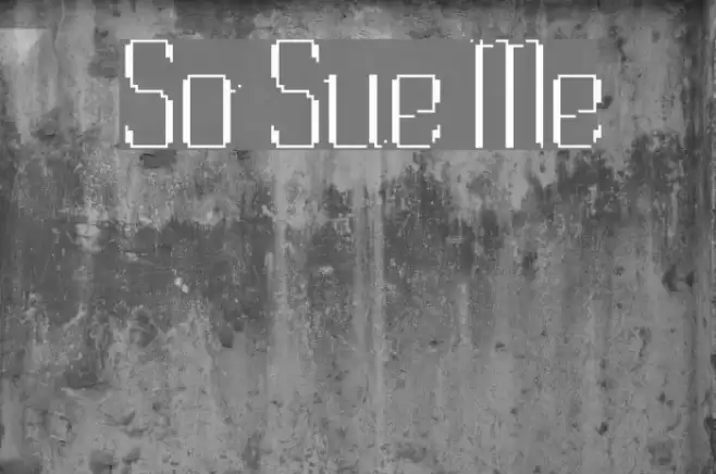 So Sue Me Fonte examples
