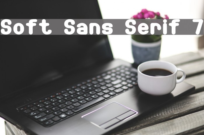 Soft Sans Serif 7 Font examples