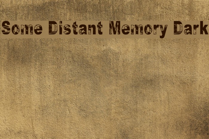 Some Distant Memory Dark Font examples