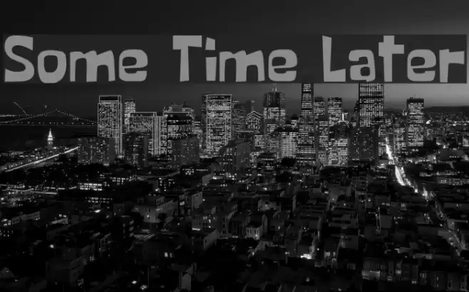 Some Time Later Font examples