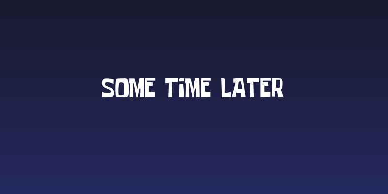 Some Time Later Social Header