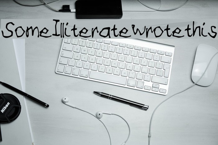 SomeIlliteratewrotethis Font examples