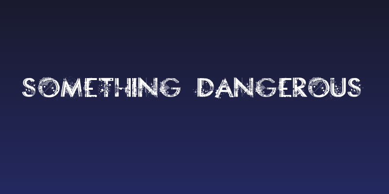 Something Dangerous Social Header