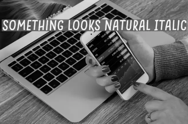 Something Looks Natural Italic Font examples
