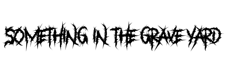 Something in The Grave Yard Font