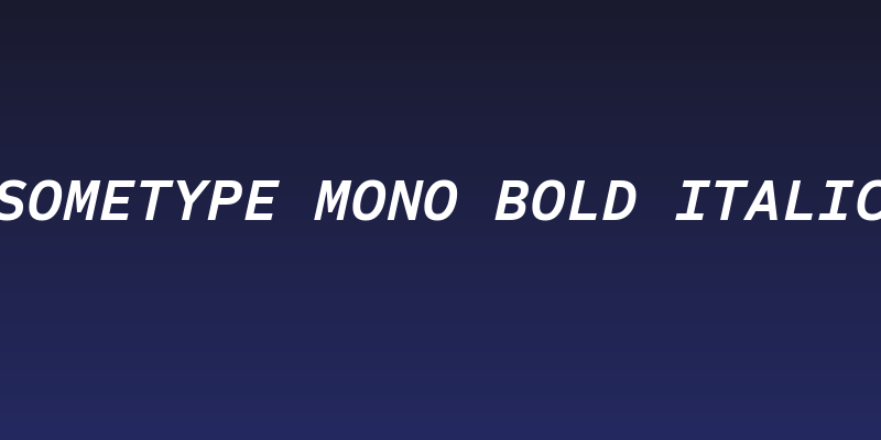 Sometype Mono Bold Italic Social Header