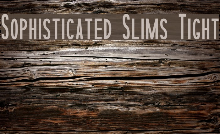 Sophisticated Slims Tight Font examples