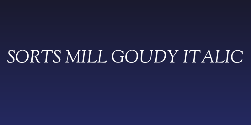 Sorts Mill Goudy Italic Social Header
