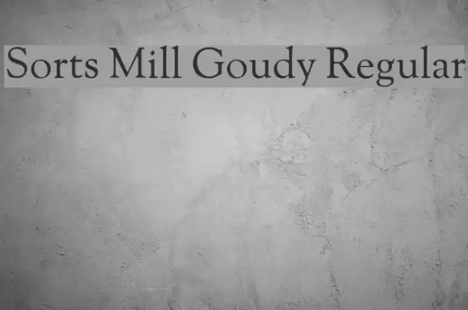 Sorts Mill Goudy Regular Font examples