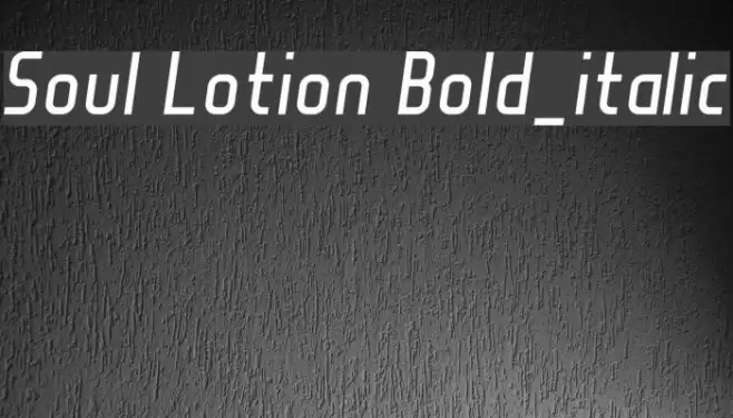 Soul Lotion Bold_italic Font examples