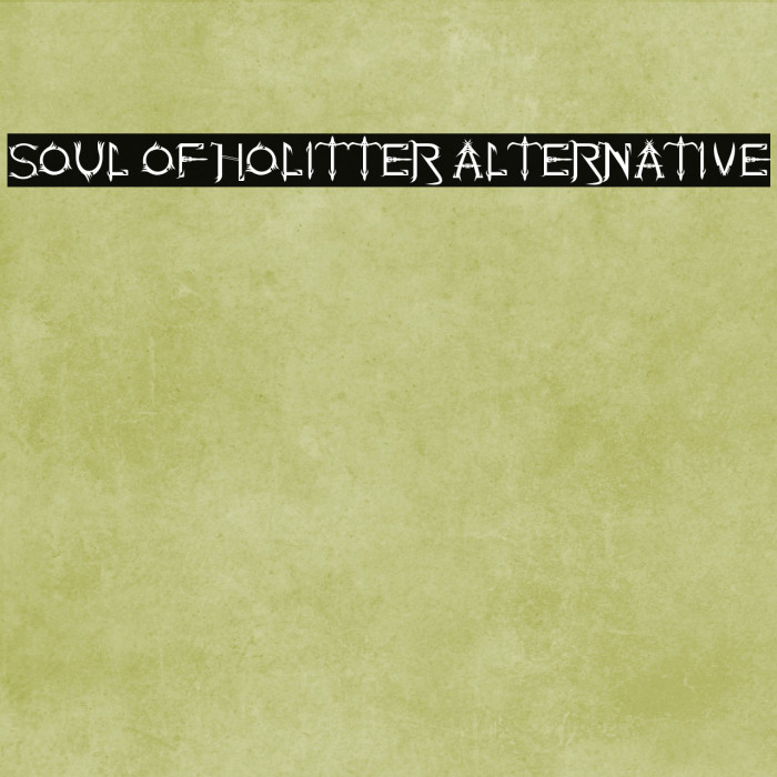 Soul Of Holitter Alternative Font examples