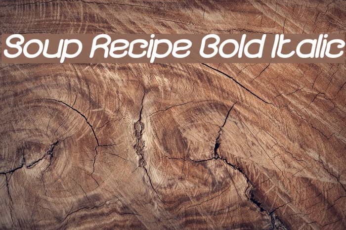 Soup Recipe Bold Italic Font examples
