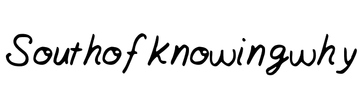 Southofknowingwhy  Descarca Fonturi Gratis